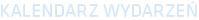 KALENDARZ WYDARZEŃ