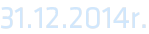 31.12.2014r.