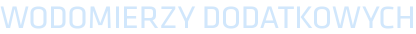 WODOMIERZY DODATKOWYCH