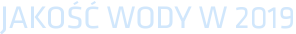 JAKOŚĆ WODY W 2019