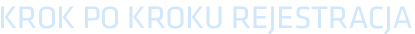 KROK PO KROKU REJESTRACJA