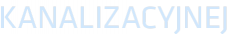 KANALIZACYJNEJ