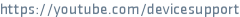 https://youtube.com/devicesupport